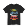 I'm A Math Teacher Math Problems T-Shirt - Black