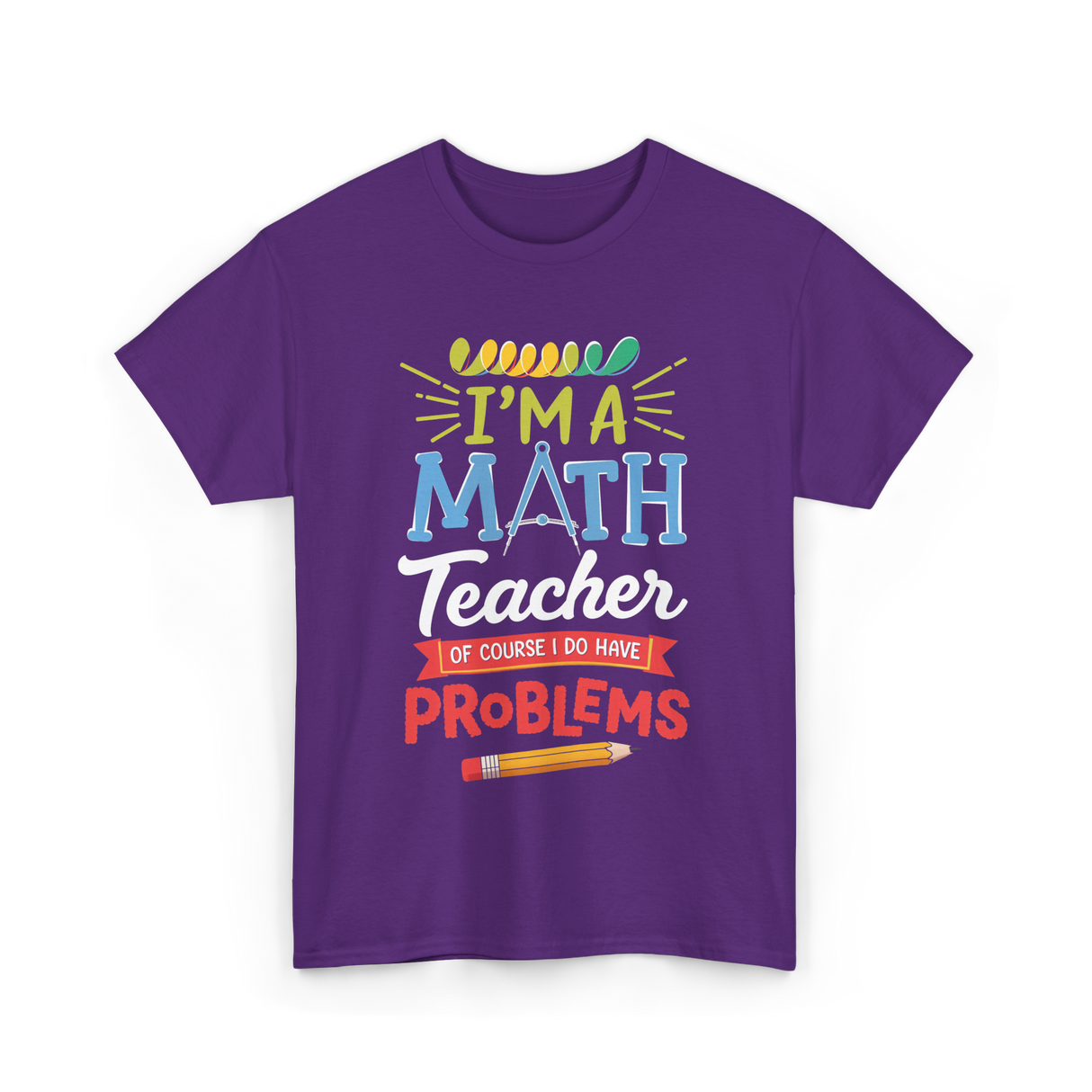 I'm A Math Teacher Math Problems T-Shirt - Purple