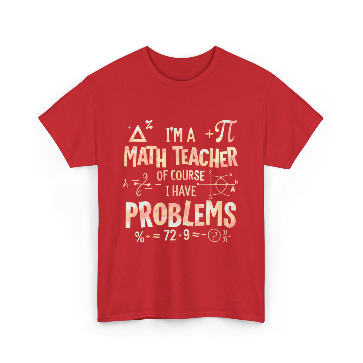 I'm A Math Teacher Problems Math T-Shirt - Red