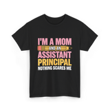 Im A Mom Assistant Principal T-Shirt - Black