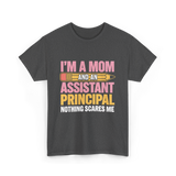 Im A Mom Assistant Principal T-Shirt - Dark Heather