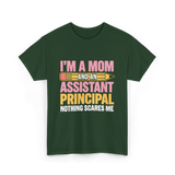 Im A Mom Assistant Principal T-Shirt - Forest Green