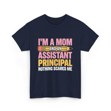 Im A Mom Assistant Principal T-Shirt - Navy