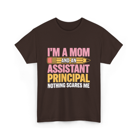 Im A Mom Assistant Principal T-Shirt - Dark Chocolate