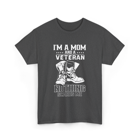 I'm A Mom & Veteran Veterans Pride T-Shirt - Dark Heather