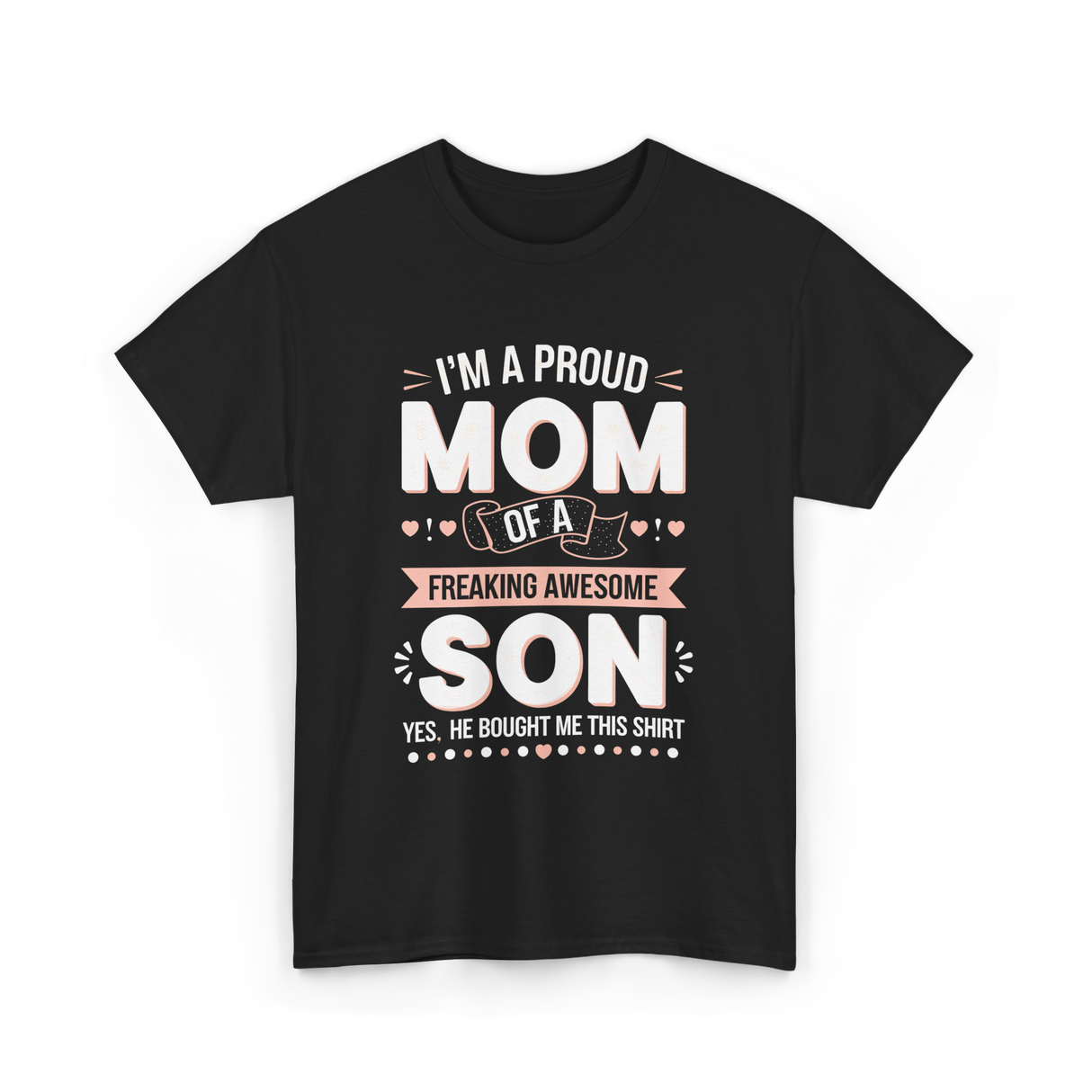 I'm A Proud Mom Son T-Shirt - Black