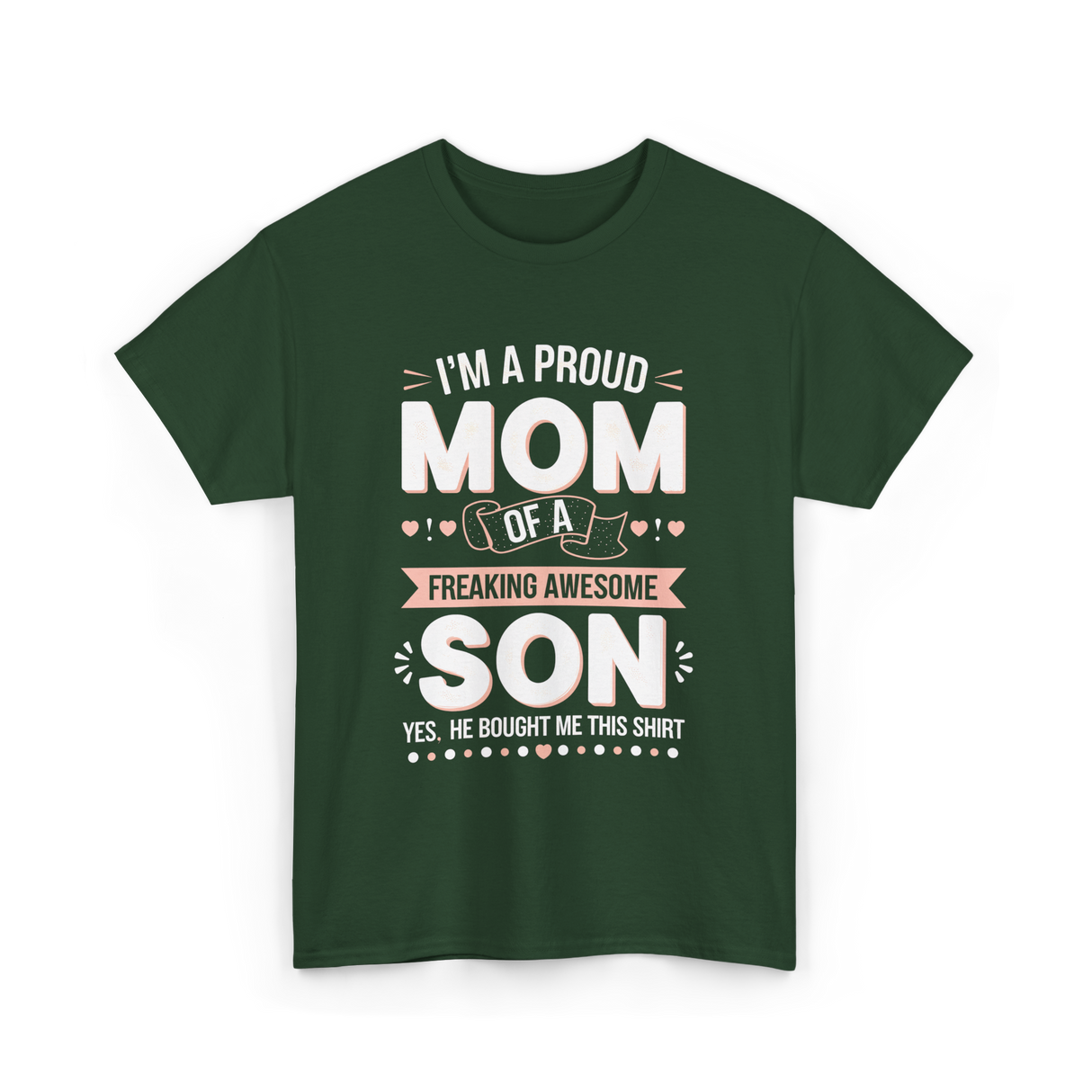 I'm A Proud Mom Son T-Shirt - Forest Green