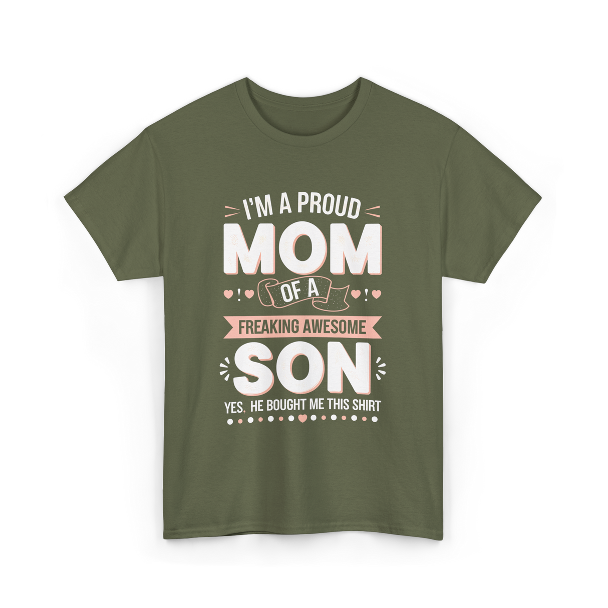 I'm A Proud Mom Son T-Shirt - Military Green