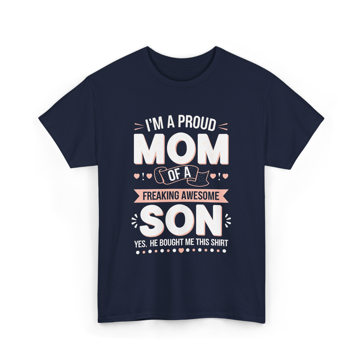 I'm A Proud Mom Son T-Shirt - Navy