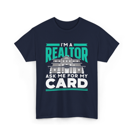 I'm A Realtor Real Estate Agent T-Shirt - Navy