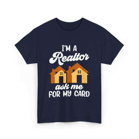 I'm A Realtor Real Estate Agent T-Shirt - Navy