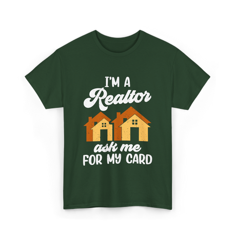 I'm A Realtor Real Estate Agent T-Shirt - Forest Green