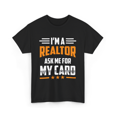 I'm A Realtor Real Estate Agent T-Shirt - Black