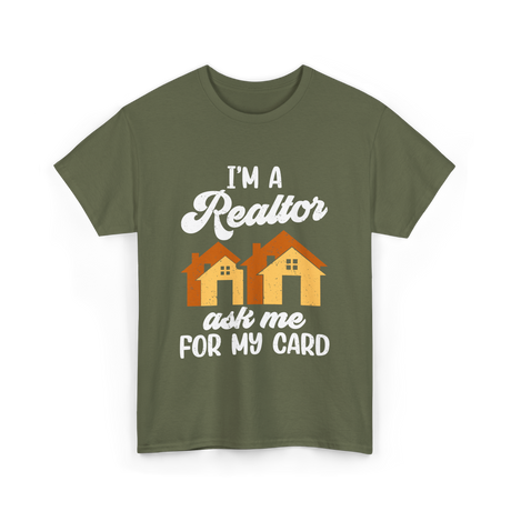 I'm A Realtor Real Estate Agent T-Shirt - Military Green