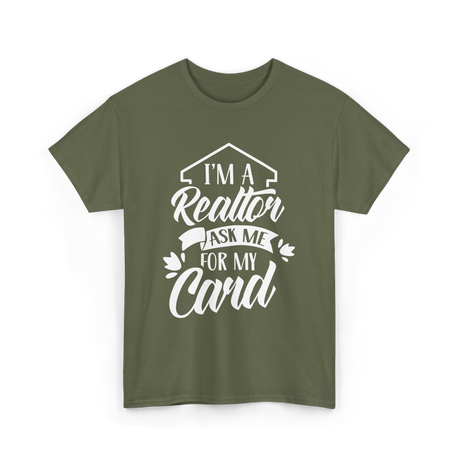 I'm A Realtor Real Estate Agent T-Shirt - Military Green