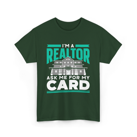 I'm A Realtor Real Estate Agent T-Shirt - Forest Green