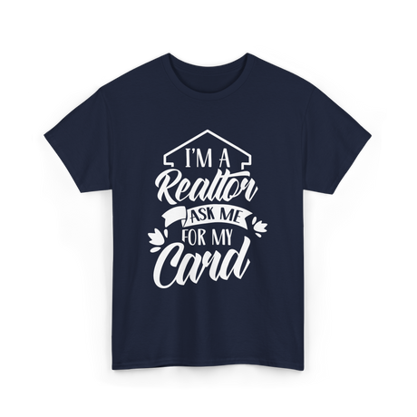 I'm A Realtor Real Estate Agent T-Shirt - Navy