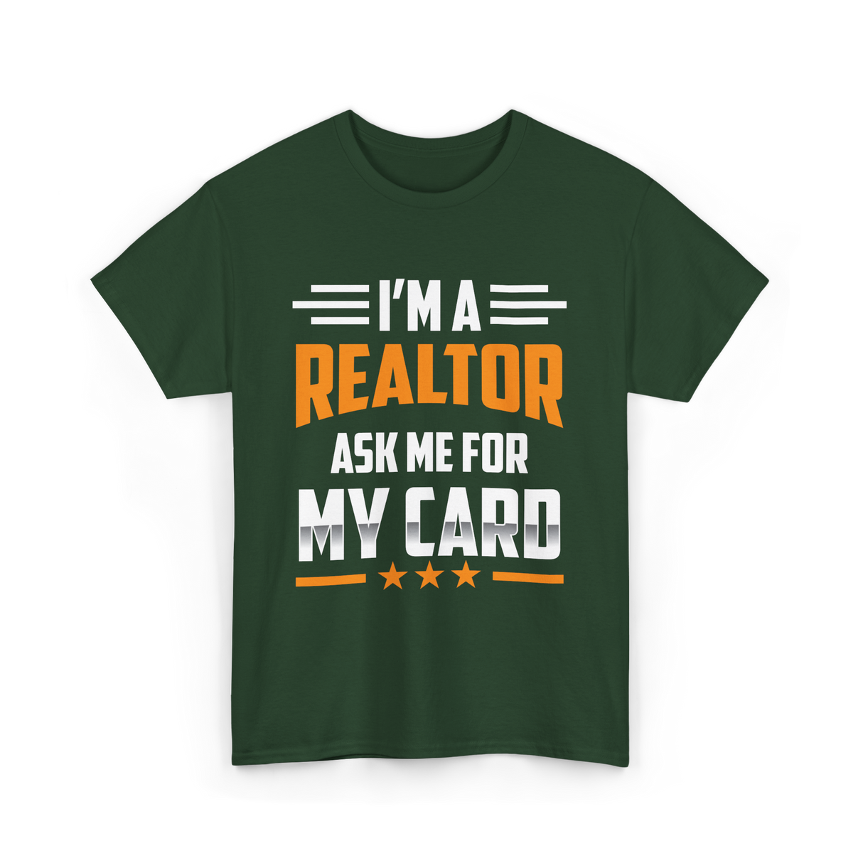 I'm A Realtor Real Estate Agent T-Shirt - Forest Green