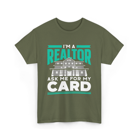 I'm A Realtor Real Estate Agent T-Shirt - Military Green