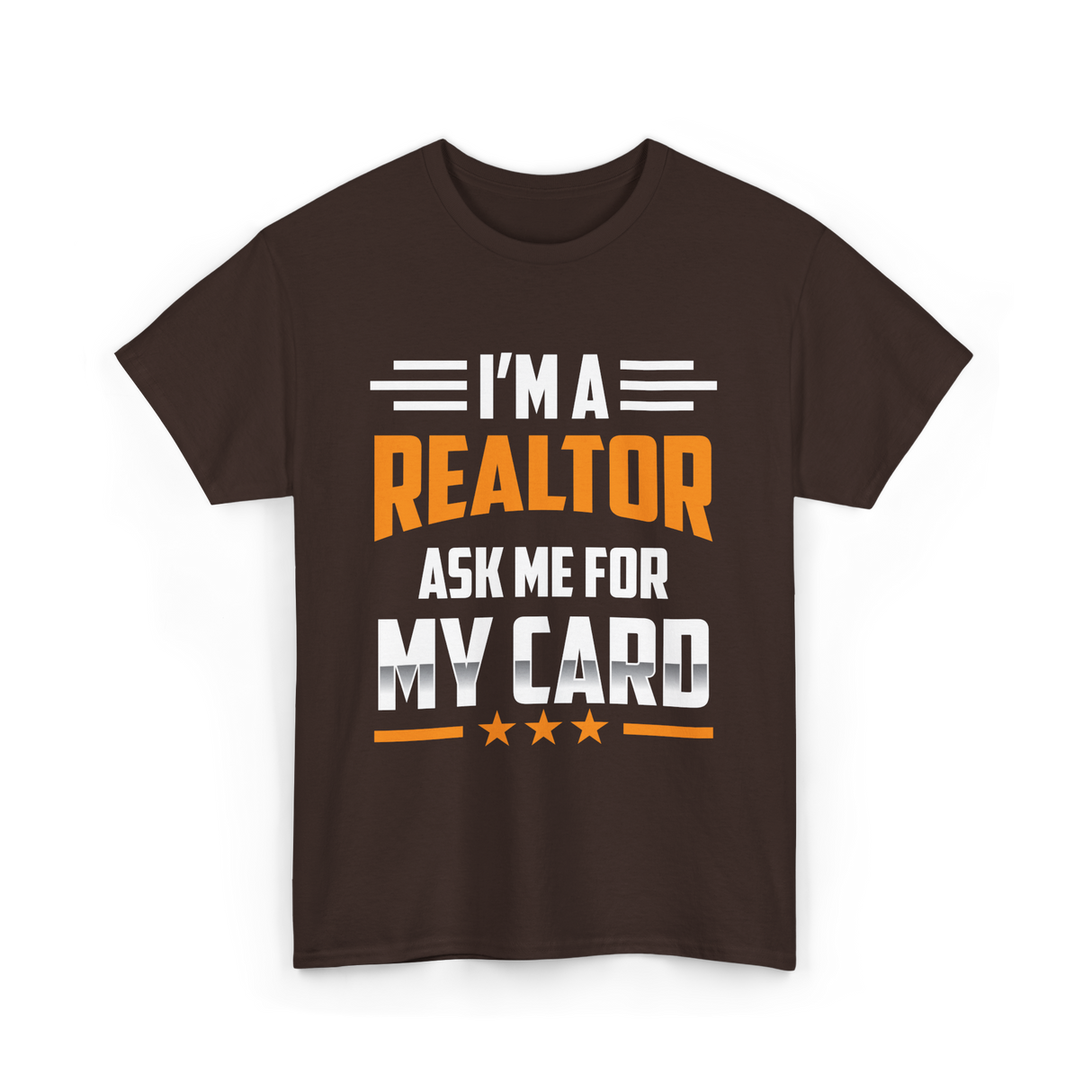 I'm A Realtor Real Estate Agent T-Shirt - Dark Chocolate