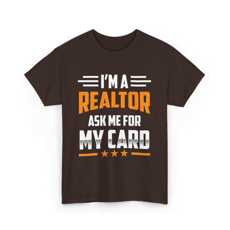 I'm A Realtor Real Estate Agent T-Shirt - Dark Chocolate