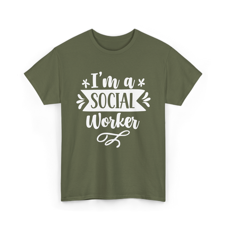 I'm A Social Worker Social Worker T-Shirt - Military Green