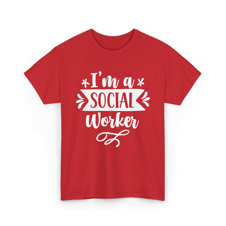 I'm A Social Worker Social Worker T-Shirt - Red