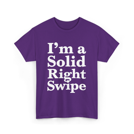 I'm a Solid Right Swipe Dating T-Shirt - Purple