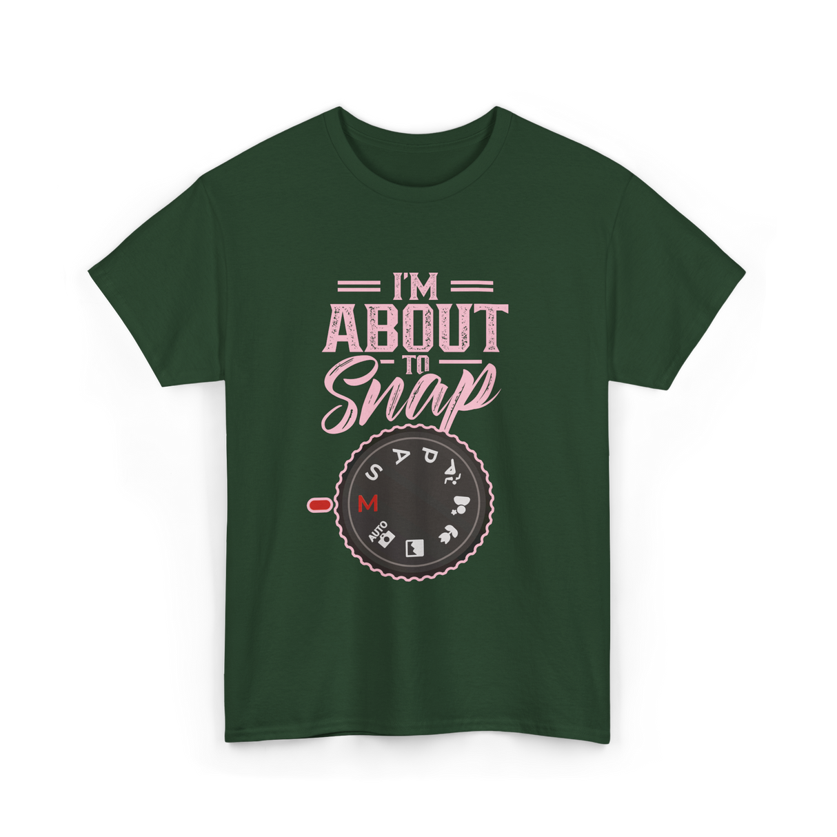 I'm About To Snap Photography T-Shirt - Forest Green