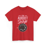 I'm About To Snap Photography T-Shirt - Red