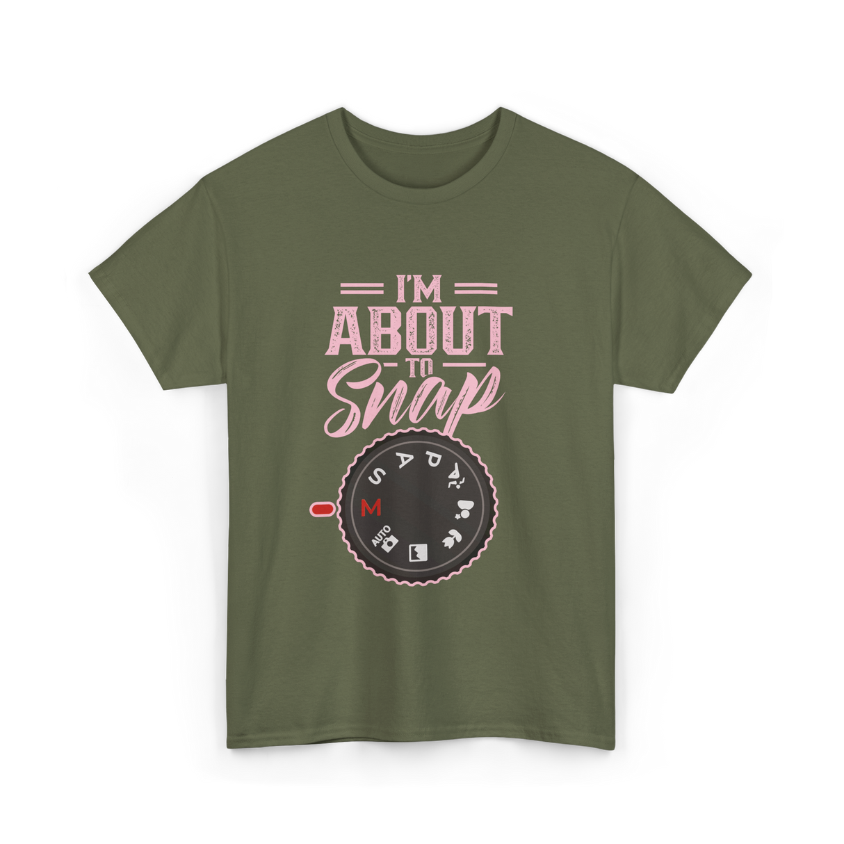 I'm About To Snap Photography T-Shirt - Military Green