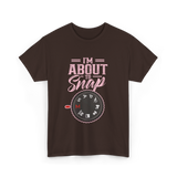 I'm About To Snap Photography T-Shirt - Dark Chocolate