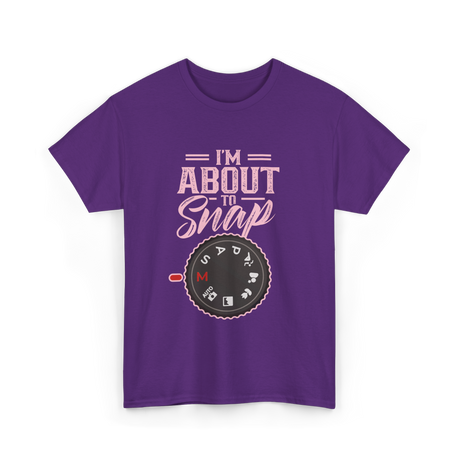 I'm About To Snap Photography T-Shirt - Purple