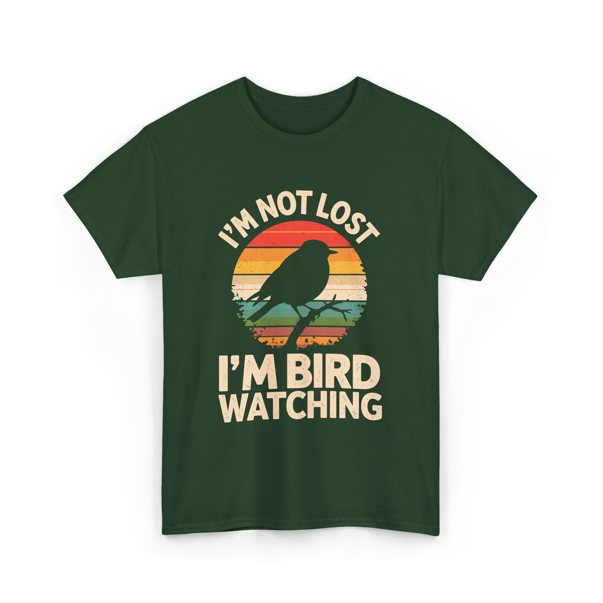 I'm Bird Watching Bird Watching T-Shirt - Forest Green