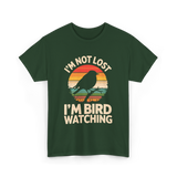 I'm Bird Watching Bird Watching T-Shirt - Forest Green