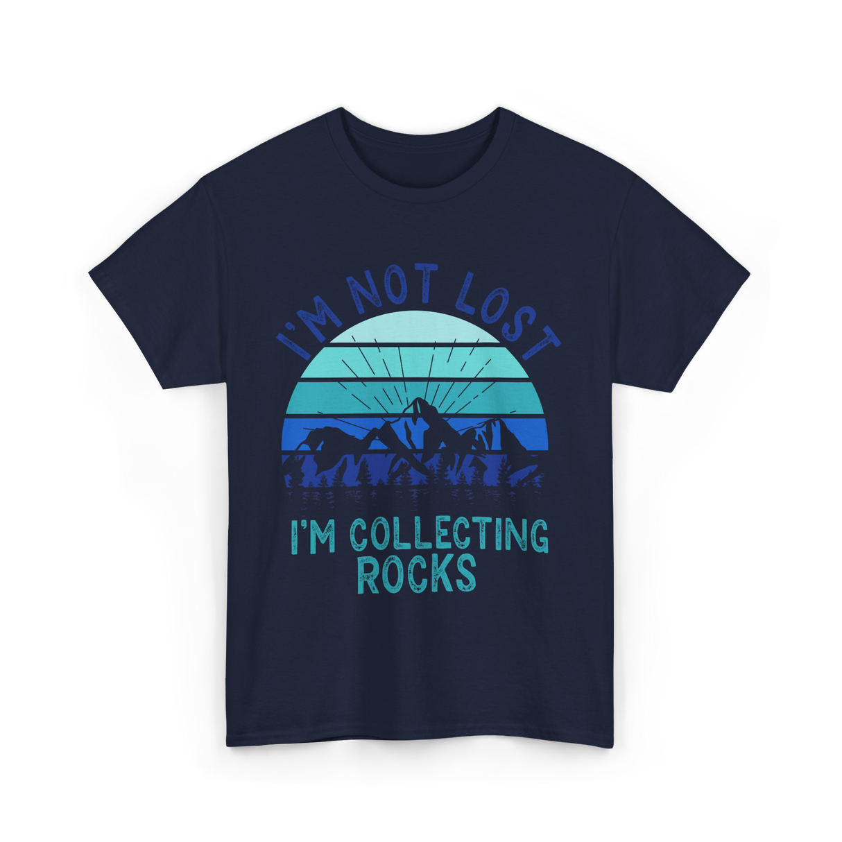 I'm Collecting Rocks Geology Collecting T-Shirt - Navy