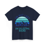 I'm Collecting Rocks Geology Collecting T-Shirt - Navy