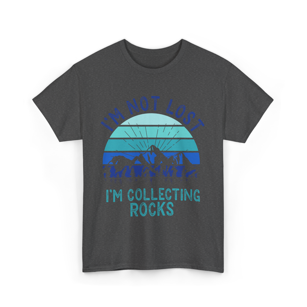 I'm Collecting Rocks Geology Collecting T-Shirt - Dark Heather