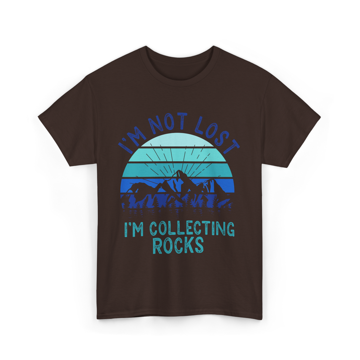 I'm Collecting Rocks Geology Collecting T-Shirt - Dark Chocolate