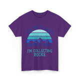 I'm Collecting Rocks Geology Collecting T-Shirt - Purple