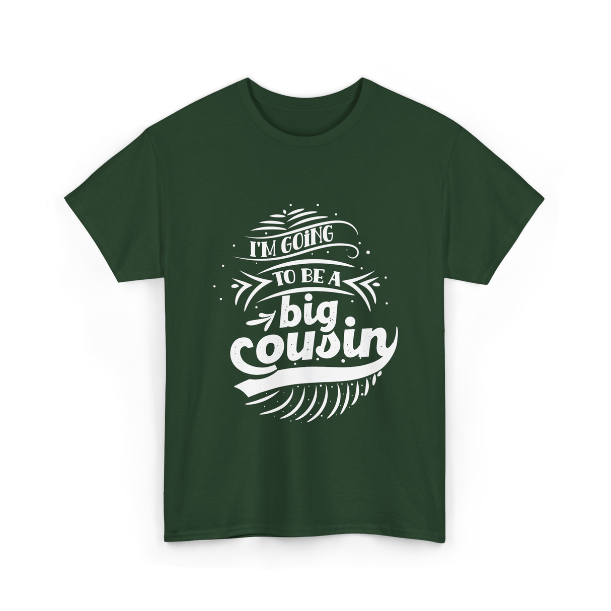 I'm Going To Be A Big Cousin Announcement T-Shirt - Forest Green