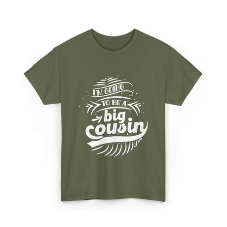 I'm Going To Be A Big Cousin Announcement T-Shirt - Military Green