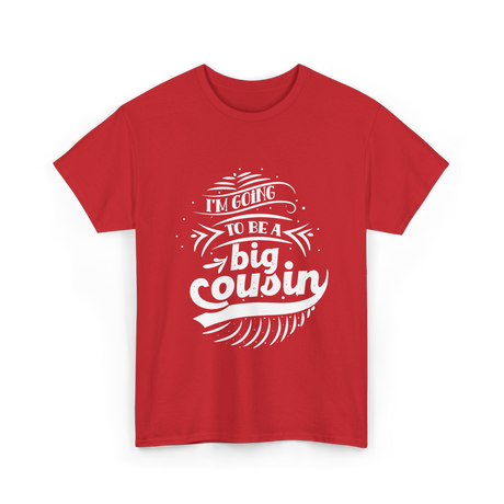 I'm Going To Be A Big Cousin Announcement T-Shirt - Red