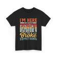 Im Here Because You Broke Repair T-Shirt - Black