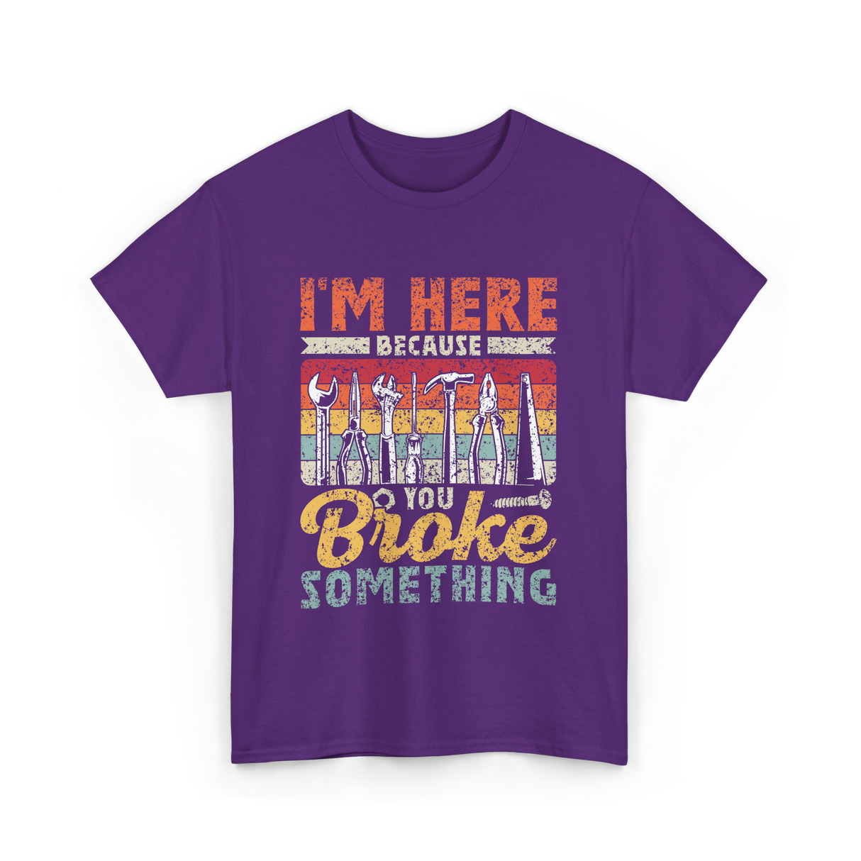 Im Here Because You Broke Repair T-Shirt - Purple