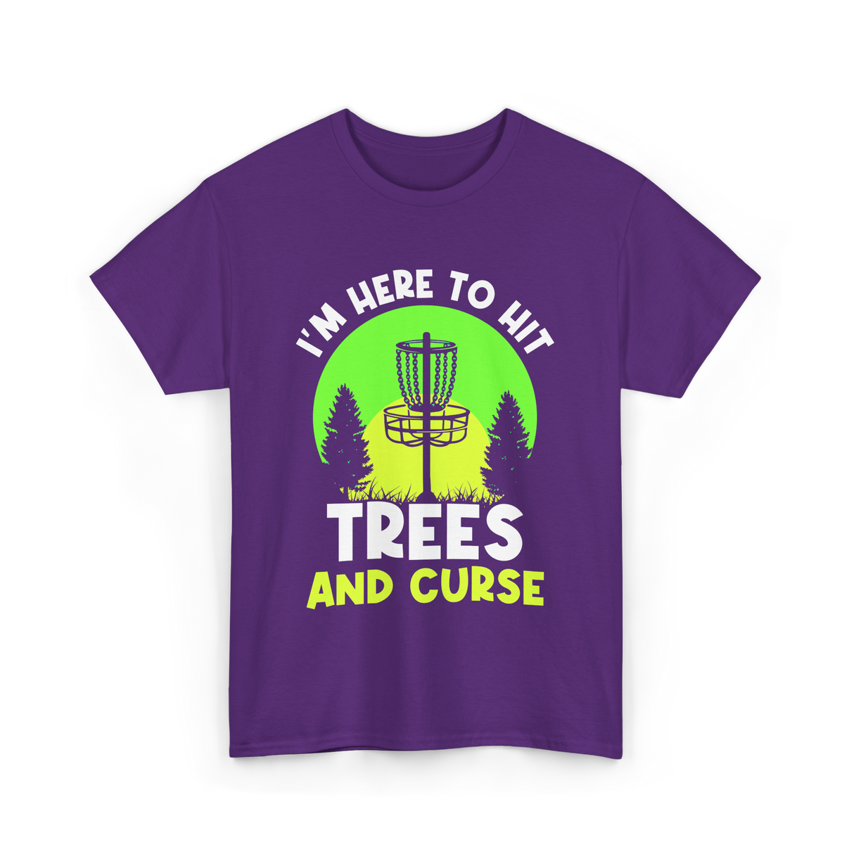 I'm Here To Hit Trees Disc Golf T-Shirt - Purple