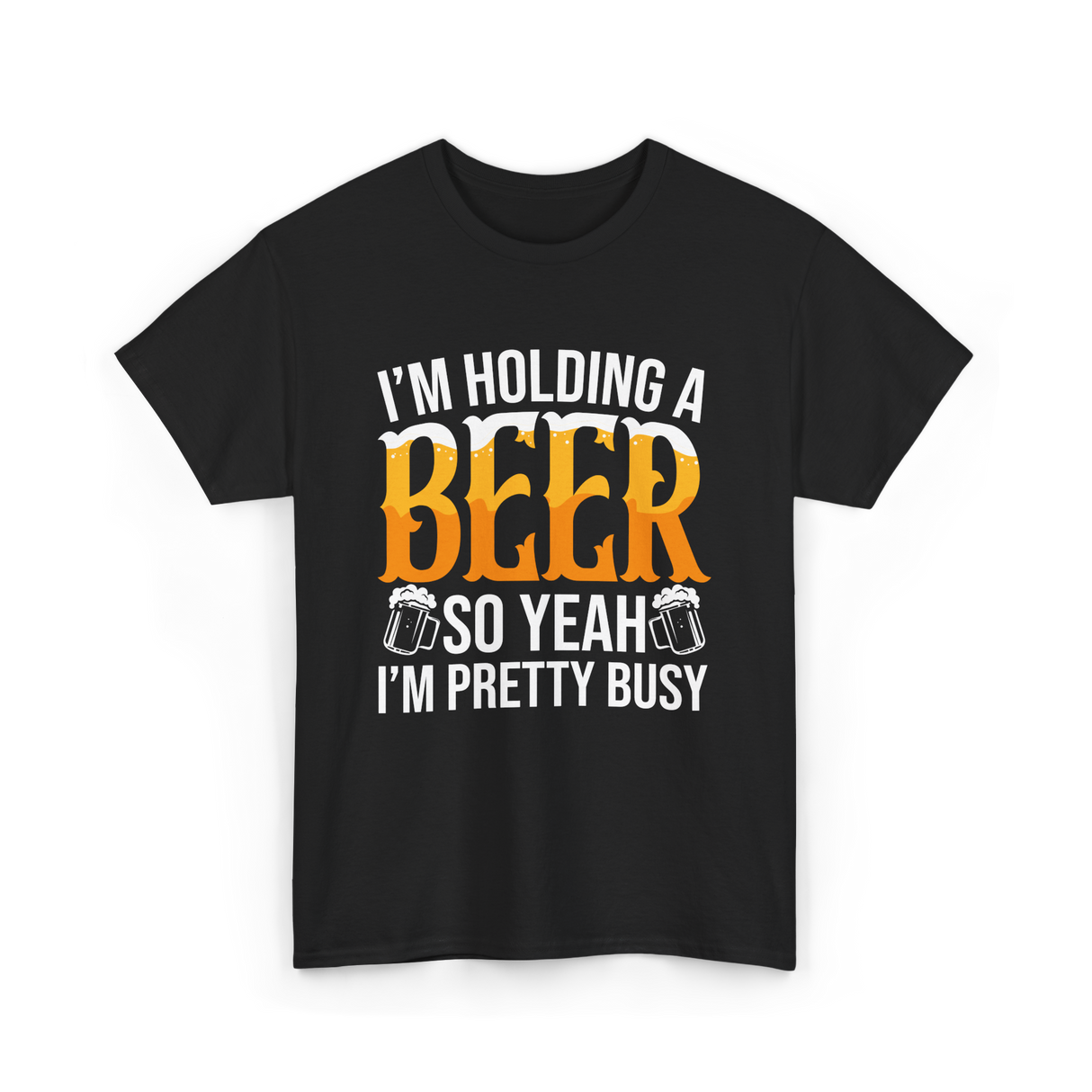 I'm Holding A Beer Beer Lover T-Shirt - Black