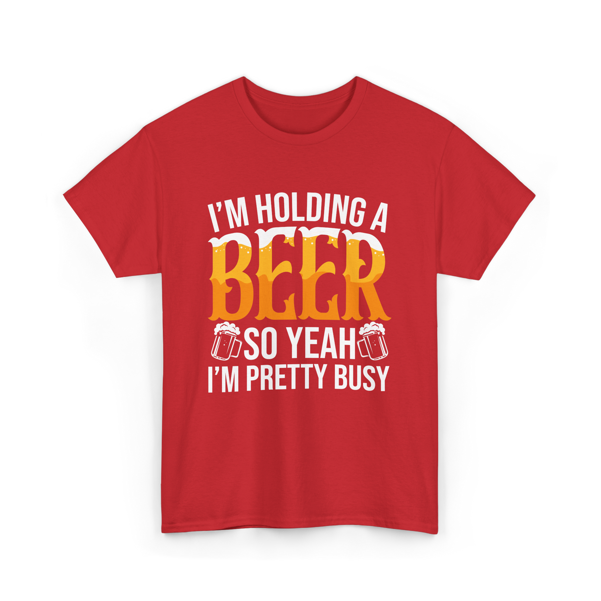 I'm Holding A Beer Beer Lover T-Shirt - Red