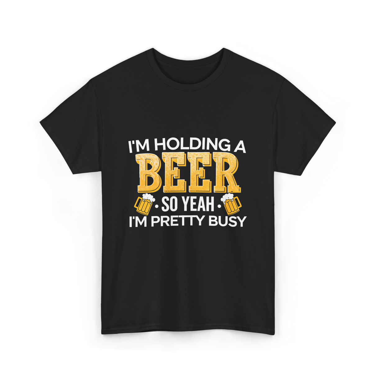 Im Holding a Beer T-Shirt - Black