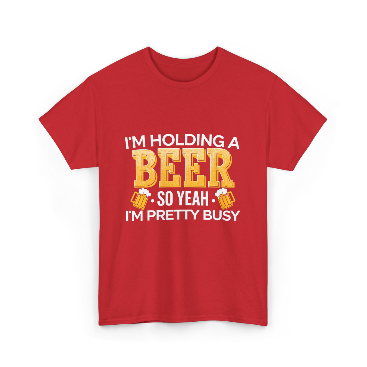 Im Holding a Beer T-Shirt - Red